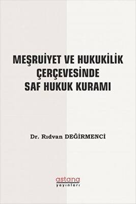 Meşruiyet ve Hukukilik Çerçevesinde Saf Hukuk Kuramı - 1