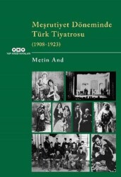Meşrutiyet Döneminde Türk Tiyatrosu 1908-1923 - Yapı Kredi Yayınları