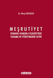 Meşrutiyet - Osmanlı Kanun-ı Esasisi`nde Yasama ve Yürütmenin Seyri - On İki Levha Yayınları