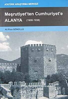Meşrutiyet`ten Cumhuriyet`e Alanya - 1