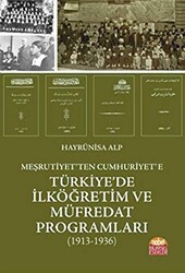 Meşrutiyet`ten Cumhuriyet`e Türkiye`de İlköğretim ve Müfredat Programları - Nobel Bilimsel Eserler