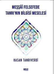 Meşşfü Felsefede Tanrı`nın Bilgisi Meselesi - Gece Kitaplığı