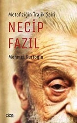 Metafiziğin Trajik Şairi Necip Fazıl - Çizgi Kitabevi Yayınları