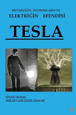 Metafiziğin, Yıldırımların ve Elektriğin Efendisi Tesla - 1
