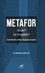 Metafor Nedir? Ne değildir? Tarihî Türk Dili ve Türkiye Türkçesinden Örneklerle - Paradigma Akademi Yayınları