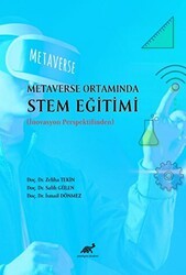 Metaverse Ortamında STEM Eğitimi İnovason Perspektifinden - Paradigma Akademi Yayınları