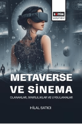 Metaverse ve Sinema: Olanaklar, Sınırlılıklar ve Uygulamalar - 1