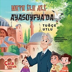 Mete ile Ali Ayasofya`da - Çıra Çocuk Yayınları