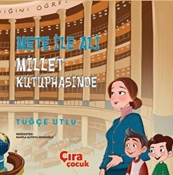 Mete ile Ali Millet Kütüphanesi`nde - Çıra Çocuk Yayınları