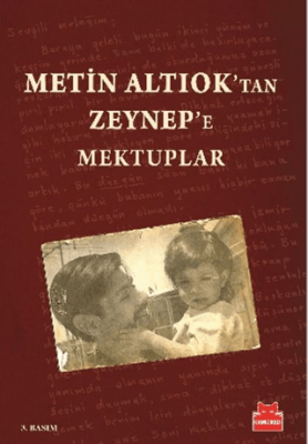 Metin Altıok’tan Zeynep’e Mektuplar - 1
