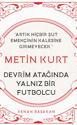 Metin Kurt Devrim Atağında Yalnız Bir Futbolcu - 1