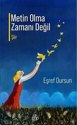 Metin Olma Zamanı Değil - Ahbap Kitap