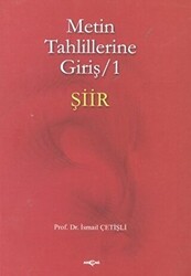Metin Tahlillerine Giriş 1 - Şiir - Akçağ Yayınları