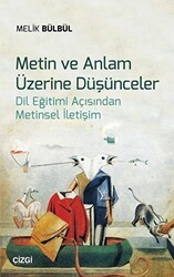Metin ve Anlam Üzerine Düşünceler - Çizgi Kitabevi Yayınları