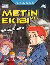 Metin ve Ekibi Makinelerin Savaşı - Uzay Macerası No: 2 - Çamlıca Çocuk Yayınları