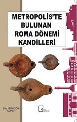 Metropolis’te Bulunan Roma Dönemi Kandilleri - Gece Akademi