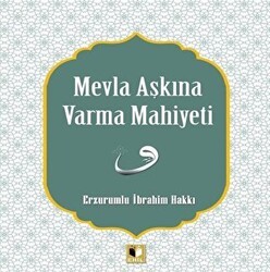 Mevla Aşkına Varma Mahiyeti - Ehil Yayınları