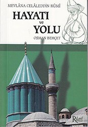 Mevlana Celaleddin Rumi Hayatı ve Yolu - Rumi Yayınları