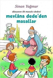 Mevlana Dede’den Masallar - Dünyanın İlk Masalcı Dedesi - Kapı Yayınları