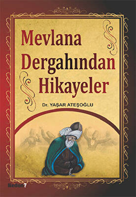 Mevlana Dergahından Hikayeler - 1