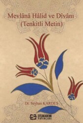 Mevlana Halid ve Divanı - Efe Akademi Yayınları