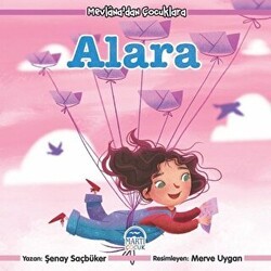 Mevlana’dan Çocuklara - Alara - Martı Çocuk Yayınları