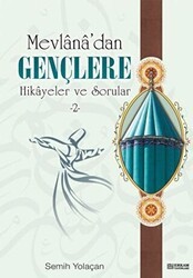 Mevlana`dan Gençlere Hikayeler ve Sorular 2 - Erkam Yayınları