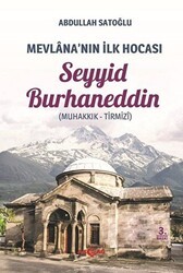 Mevlana`nın İlk Hocası Seyyid Burhaneddin - Akçağ Yayınları