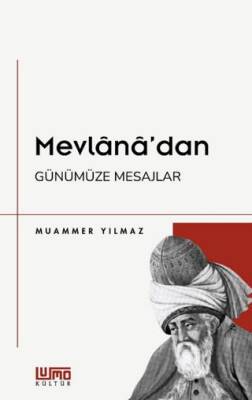 Mevlânâ’dan Günümüze Mesajlar - 1