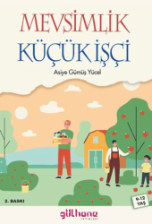 Mevsimlik Küçük İşci - Gülhane Yayınları