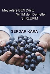 Meyvelere Ben Düştü Şiirimden Demetler - İkinci Adam Yayınları