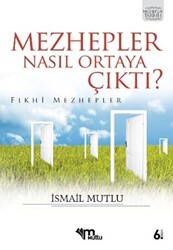 Mezhepler Nasıl Ortaya Çıktı? - Mutlu Yayınevi