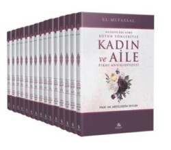 Mezheplere Göre Bütün Yönleriyle Kadın ve Aile Fıkhı Ansiklopedisi 15 Cilt Takım - Asalet Yayınları