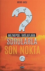 Mezhepsel İhtilaflara Sorularla Son Nokta - Asr Yayınları