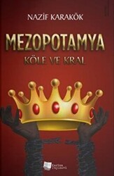 Mezopotamya - Köle ve Kral - Karina Yayınevi