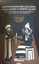 Mezopotamya´nın Eski Çağlarında İnanç Olgusu ve Yönetim Anlayışı - Değişim Yayınları
