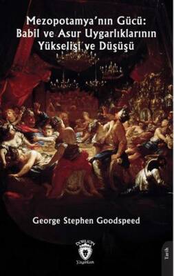 Mezopotamya’nın Gücü: Babil ve Asur Uygarlıklarının Yükselişi ve Düşüşü - 1
