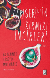 Mezârışerif’in Kırmızı İncirleri - Ketebe Yayınları