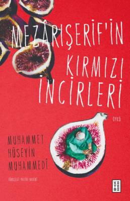 Mezârışerif’in Kırmızı İncirleri - 1