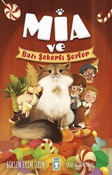 Mia ve Bazı Şekerli Şeyler - Timaş Çocuk