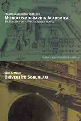 Microcosmographia Academica Bir Genç Üniversite Politikacısına Kılavuz F. M. Cornford Üniversite Sorunları - 1