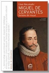 Miguel De Cervantes: Delidolu Bir Hayat - İletişim Yayınevi