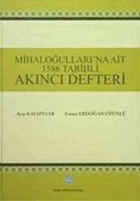 Mihaloğulları`na Ait 1586 Tarihli Akıncı Defteri - 1