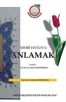 Mihri Hatun`u Anlamak - 1