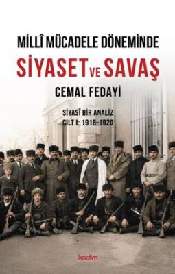 Millî Mücadele Döneminde Siyaset ve Savaş - 1
