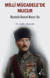 Millî Mücadele’de Mucur - Mustafa Kemal Mucur’da - Çatı Kitapları