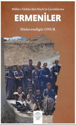 Millet-i Sadıka`dan Hayk`ın Çocuklarına Ermeniler - 1