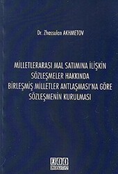 Milletlerarası Mal Satımına İlişkin Sözleşmeler Hakkında Birleşmiş Milletler Antlaşması`na Göre Sözleşmenin Kurulması - On İki Levha Yayınları