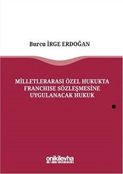 Milletlerarası Özel Hukukta Franchise Sözleşmesine Uygulanacak Hukuk - On İki Levha Yayınları