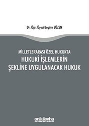 Milletlerarası Özel Hukukta Hukuki İşlemlerin Şekline Uygulanacak Hukuk - On İki Levha Yayınları